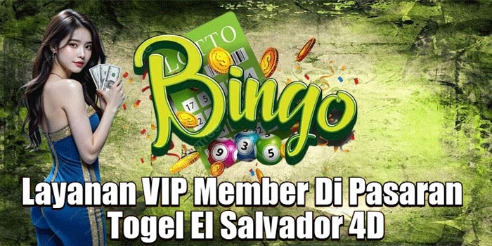 Layanan VIP Member Di Pasaran Togel El Salvador 4D